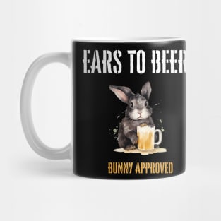 "Ears to Beers" rabbit drinks beer, funny animal Mug